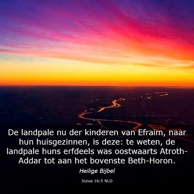 Picture 03 - Jozua 16:5 NLD - De landpale nu der kinderen van Efraim, naar hun - Bible Verse Picture