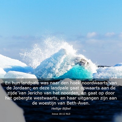 Picture 03 - Jozua 18:12 NLD - En hun landpale was naar den hoek noordwaarts van - Bible Verse Picture