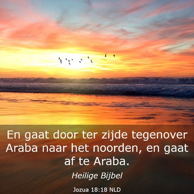Picture 03 - Jozua 18:18 NLD - En gaat door ter zijde tegenover Araba naar het - Bible Verse Picture