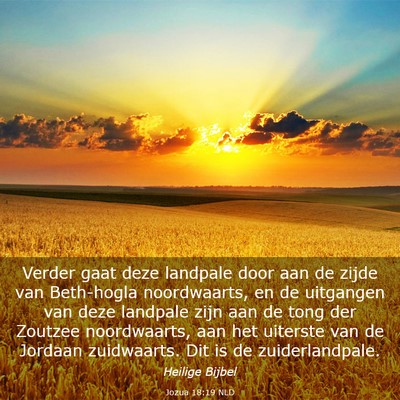 Picture 03 - Jozua 18:19 NLD - Verder gaat deze landpale door aan de zijde van - Bible Verse Picture