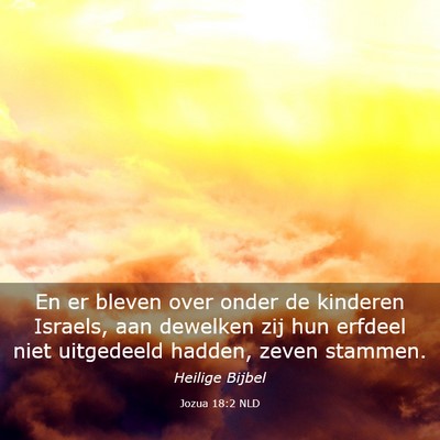 Picture 03 - Jozua 18:2 NLD - En er bleven over onder de kinderen Israels, aan - Bible Verse Picture