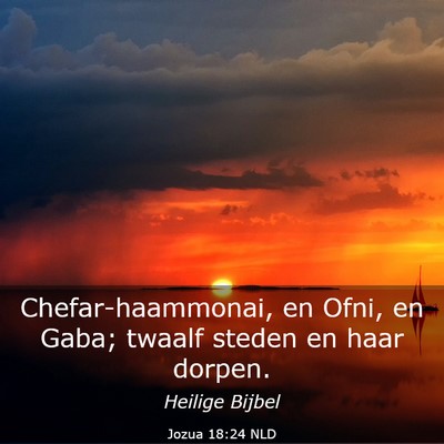 Picture 03 - Jozua 18:24 NLD - Chefar-haammonai, en Ofni, en Gaba; twaalf steden - Bible Verse Picture