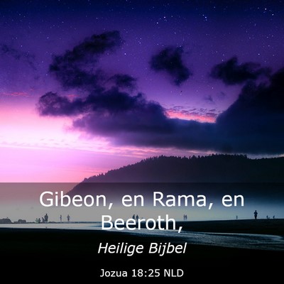 Picture 03 - Jozua 18:25 NLD - Gibeon, en Rama, en - Bible Verse Picture