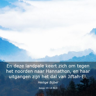 Picture 03 - Jozua 19:14 NLD - En deze landpale keert zich om tegen het noorden - Bible Verse Picture