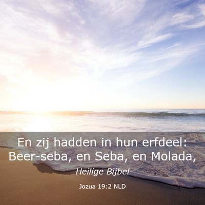 Picture 03 - Jozua 19:2 NLD - En zij hadden in hun erfdeel: Beer-seba, en Seba, - Bible Verse Picture
