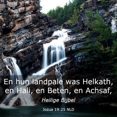 Picture 03 - Jozua 19:25 NLD - En hun landpale was Helkath, en Hali, en Beten, - Bible Verse Picture
