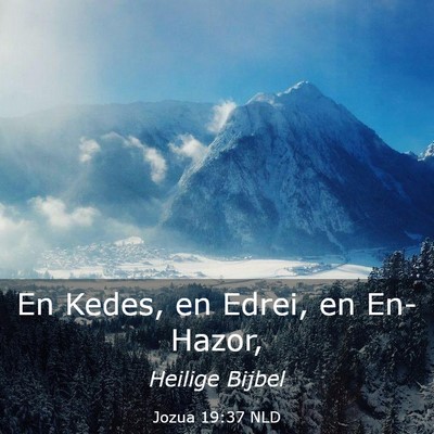 Picture 03 - Jozua 19:37 NLD - En Kedes, en Edrei, en - Bible Verse Picture