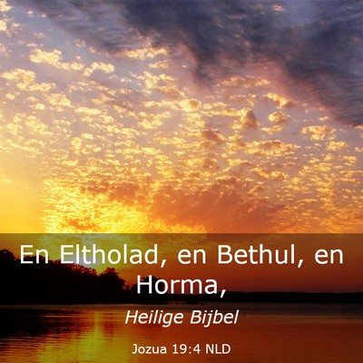 Picture 03 - Jozua 19:4 NLD - En Eltholad, en Bethul, en - Bible Verse Picture