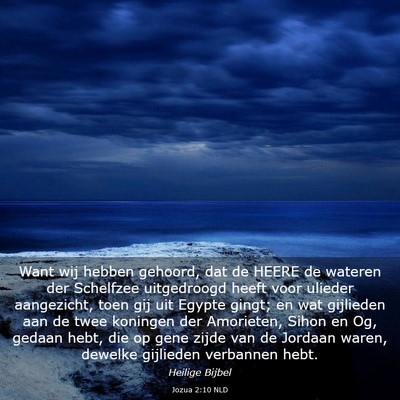 Picture 03 - Jozua 2:10 NLD - Want wij hebben gehoord, dat de HEERE de wateren - Bible Verse Picture