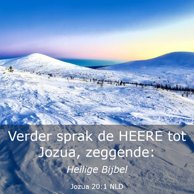 Picture 03 - Jozua 20:1 NLD - Verder sprak de HEERE tot Jozua, - Bible Verse Picture