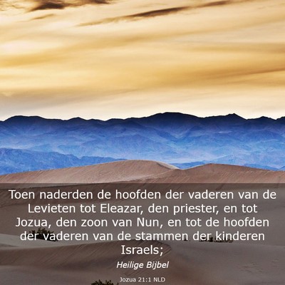 Picture 03 - Jozua 21:1 NLD - Toen naderden de hoofden der vaderen van de - Bible Verse Picture