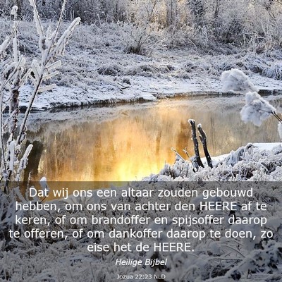 Picture 03 - Jozua 22:23 NLD - Dat wij ons een altaar zouden gebouwd hebben, om - Bible Verse Picture