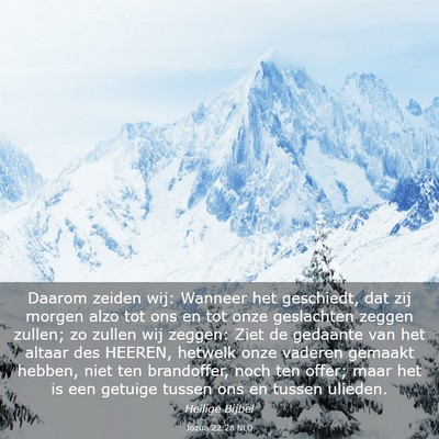 Picture 03 - Jozua 22:28 NLD - Daarom zeiden wij: Wanneer het geschiedt, dat zij - Bible Verse Picture