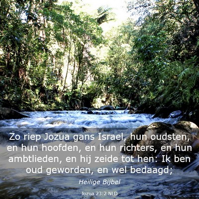 Picture 03 - Jozua 23:2 NLD - Zo riep Jozua gans Israel, hun oudsten, en hun - Bible Verse Picture