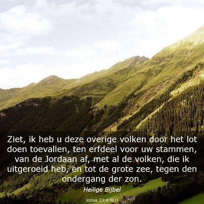 Picture 03 - Jozua 23:4 NLD - Ziet, ik heb u deze overige volken door het lot - Bible Verse Picture