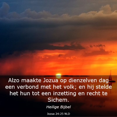 Picture 03 - Jozua 24:25 NLD - Alzo maakte Jozua op dienzelven dag een verbond - Bible Verse Picture