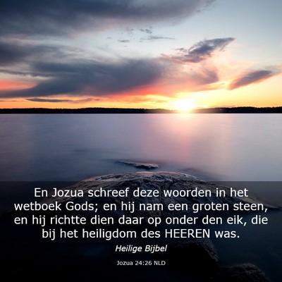 Picture 03 - Jozua 24:26 NLD - En Jozua schreef deze woorden in het wetboek - Bible Verse Picture