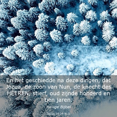 Picture 03 - Jozua 24:29 NLD - En het geschiedde na deze dingen, dat Jozua, de - Bible Verse Picture