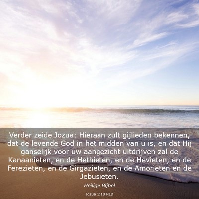 Picture 03 - Jozua 3:10 NLD - Verder zeide Jozua: Hieraan zult gijlieden - Bible Verse Picture
