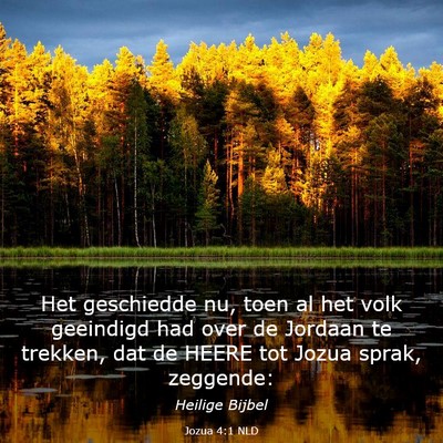 Picture 03 - Jozua 4:1 NLD - Het geschiedde nu, toen al het volk geeindigd had - Bible Verse Picture