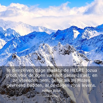 Picture 03 - Jozua 4:14 NLD - Te dienzelven dage maakte de HEERE Jozua groot - Bible Verse Picture