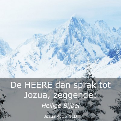 Picture 03 - Jozua 4:15 NLD - De HEERE dan sprak tot Jozua, - Bible Verse Picture