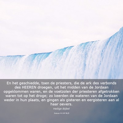 Picture 03 - Jozua 4:18 NLD - En het geschiedde, toen de priesters, die de ark - Bible Verse Picture