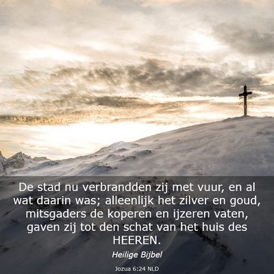 Picture 03 - Jozua 6:24 NLD - De stad nu verbrandden zij met vuur, en al wat - Bible Verse Picture