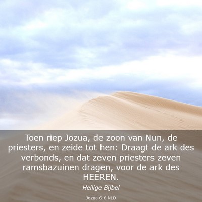 Picture 03 - Jozua 6:6 NLD - Toen riep Jozua, de zoon van Nun, de priesters, - Bible Verse Picture