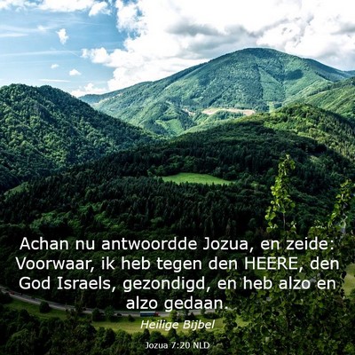 Picture 03 - Jozua 7:20 NLD - Achan nu antwoordde Jozua, en zeide: Voorwaar, ik - Bible Verse Picture