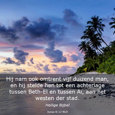 Picture 03 - Jozua 8:12 NLD - Hij nam ook omtrent vijf duizend man, en hij - Bible Verse Picture