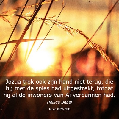 Picture 03 - Jozua 8:26 NLD - Jozua trok ook zijn hand niet terug, die hij met - Bible Verse Picture