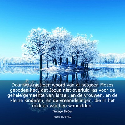 Picture 03 - Jozua 8:35 NLD - Daar was niet een woord van al hetgeen Mozes - Bible Verse Picture