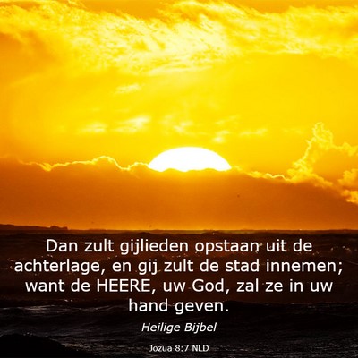 Picture 03 - Jozua 8:7 NLD - Dan zult gijlieden opstaan uit de achterlage, en - Bible Verse Picture
