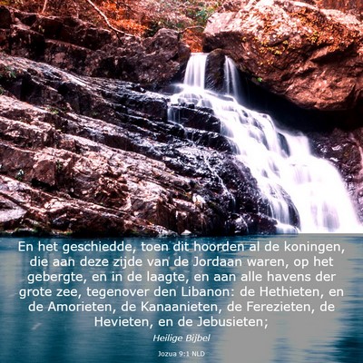 Picture 03 - Jozua 9:1 NLD - En het geschiedde, toen dit hoorden al de - Bible Verse Picture