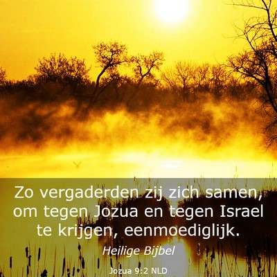Picture 03 - Jozua 9:2 NLD - Zo vergaderden zij zich samen, om tegen Jozua en - Bible Verse Picture