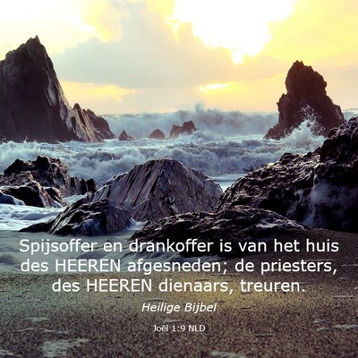 Picture 03 - Joël 1:9 NLD - Spijsoffer en drankoffer is van het huis des - Bible Verse Picture