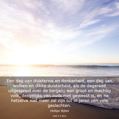 Picture 03 - Joël 2:2 NLD - Een dag van duisternis en donkerheid, een dag van - Bible Verse Picture