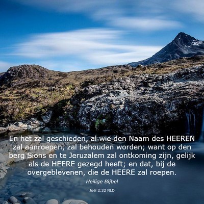 Picture 03 - Joël 2:32 NLD - En het zal geschieden, al wie den Naam des HEEREN - Bible Verse Picture