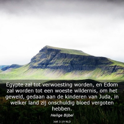 Picture 03 - Joël 3:19 NLD - Egypte zal tot verwoesting worden, en Edom zal - Bible Verse Picture