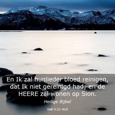 Picture 03 - Joël 3:21 NLD - En Ik zal hunlieder bloed reinigen, dat Ik niet - Bible Verse Picture