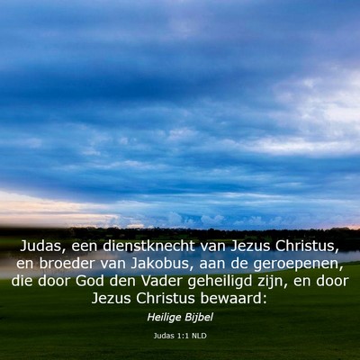 Picture 03 - Judas 1:1 NLD - Judas, een dienstknecht van Jezus Christus, en - Bible Verse Picture