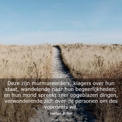 Picture 03 - Judas 1:16 NLD - Deze zijn murmureerders, klagers over hun staat, - Bible Verse Picture