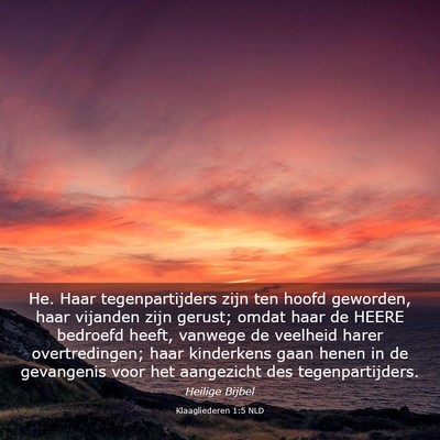 Picture 03 - Klaagliederen 1:5 NLD - He. Haar tegenpartijders zijn ten hoofd geworden, - Bible Verse Picture