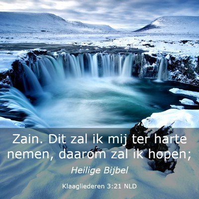 Picture 03 - Klaagliederen 3:21 NLD - Zain. Dit zal ik mij ter harte nemen, daarom zal - Bible Verse Picture