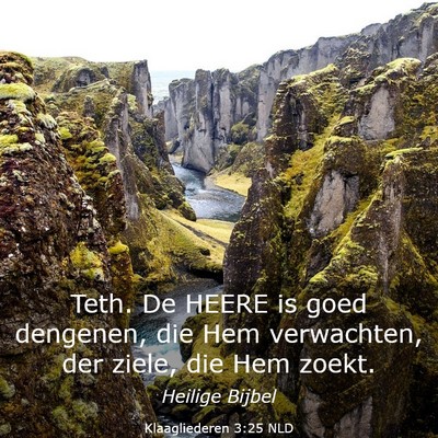 Picture 03 - Klaagliederen 3:25 NLD - Teth. De HEERE is goed dengenen, die Hem - Bible Verse Picture