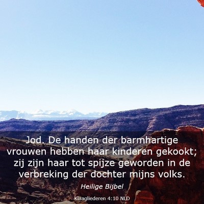 Picture 03 - Klaagliederen 4:10 NLD - Jod. De handen der barmhartige vrouwen hebben - Bible Verse Picture