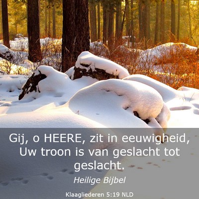 Picture 03 - Klaagliederen 5:19 NLD - Gij, o HEERE, zit in eeuwigheid, Uw troon is van - Bible Verse Picture