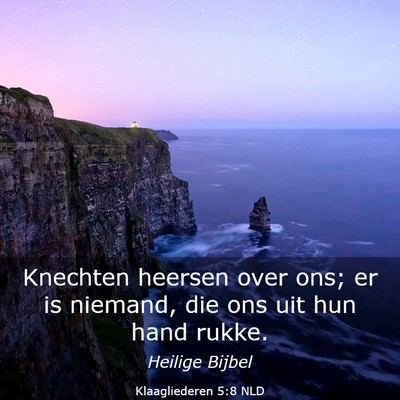 Picture 03 - Klaagliederen 5:8 NLD - Knechten heersen over ons; er is niemand, die ons - Bible Verse Picture