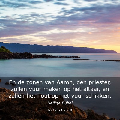 Picture 03 - Leviticus 1:7 NLD - En de zonen van Aaron, den priester, zullen vuur - Bible Verse Picture